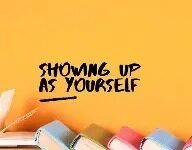 Showing Up As Yourself