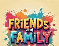 The Blur Between Family and Friends
